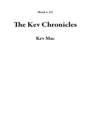 cover image of The Kev Chronicles